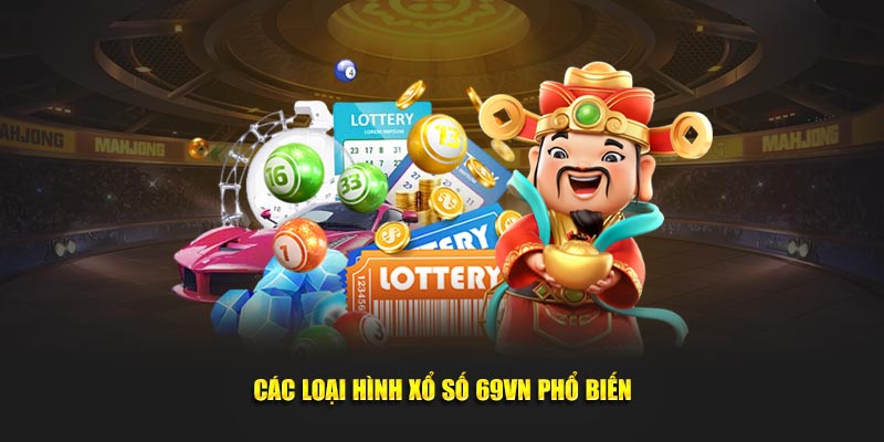 Các loại hình xổ số 69VN phổ biến