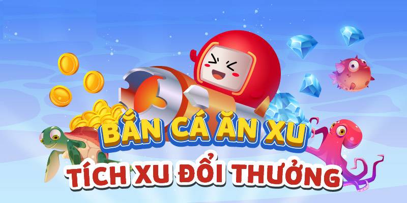 Tìm hiểu xem bắn cá ăn xu là gì