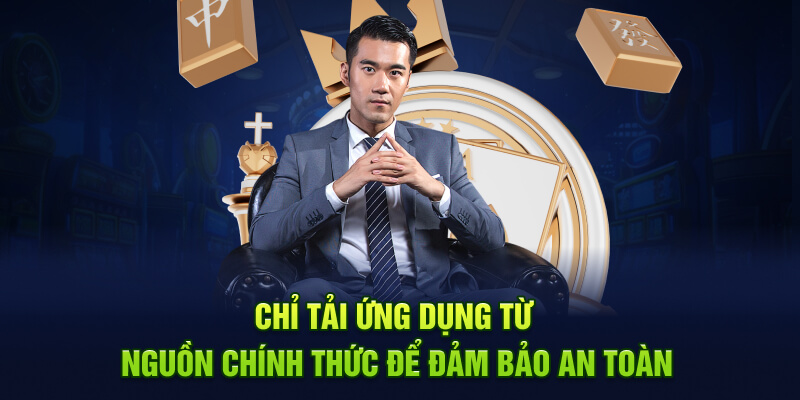 Chỉ được phép tải app 69vn từ nguồn tin chính thức đảm bảo an toàn