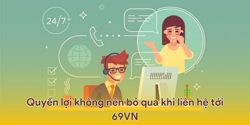 Cần nắm rõ những quyền lợi đáng có khi sử dụng dịch vụ chăm sóc khách hàng tại 69VN