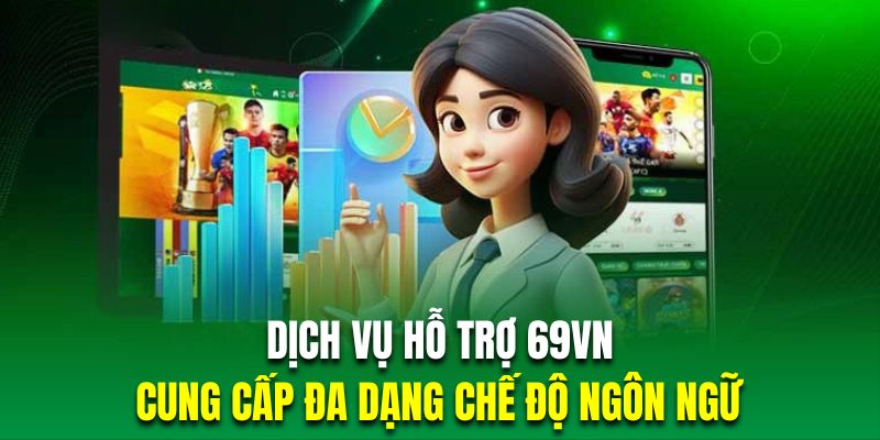 Cung cấp nhiều ngôn ngữ để đáp ứng đa dạng đối tượng khách hàng ở nhiều quốc gia