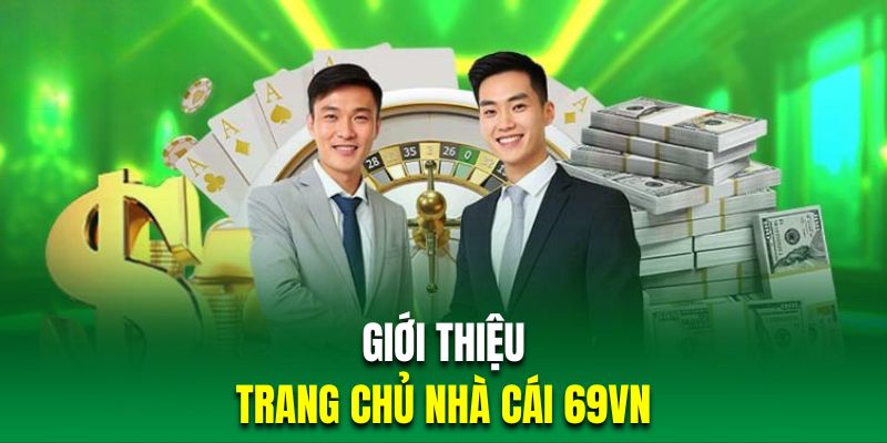 Thông tin giới thiệu về thương hiệu giải trí trực tuyến 69VN